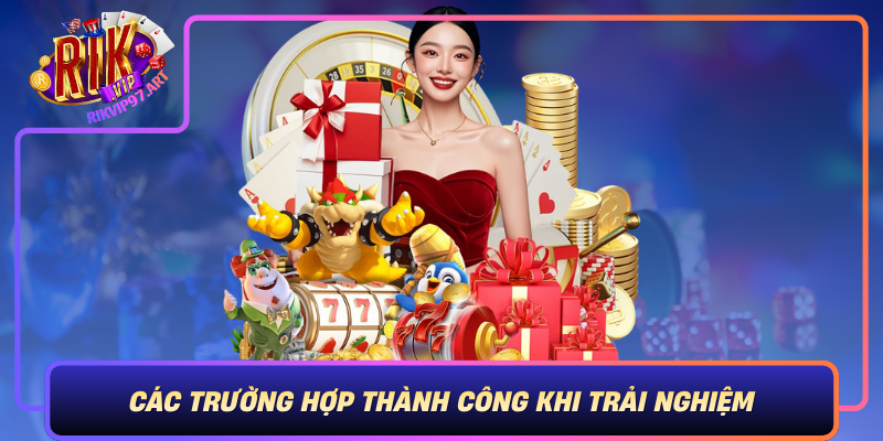 Cac Truong Hop Thanh Cong Khi Trai Nghiem To Tom Online Tai Rikvip