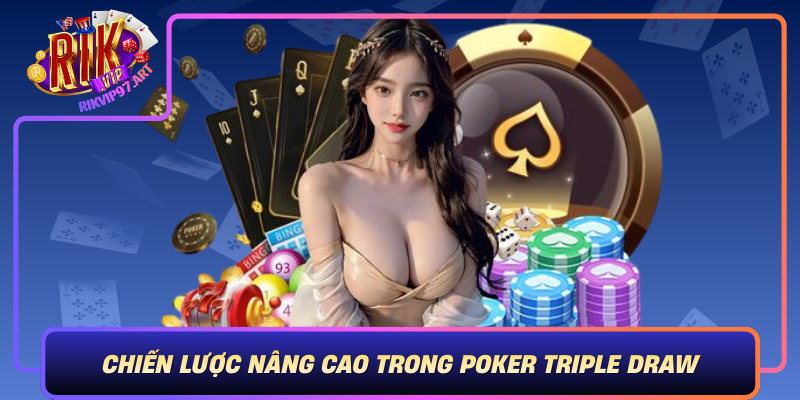 Chien Luoc Nang Cao Trong Poker Triple Draw