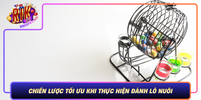 Chiến Lược Tối Ưu Khi Thực Hiện Đánh Lô Nuôi Tại Rikvip Chien Luoc Toi Uu Khi Thuc Hien Danh Lo Nuoi Tai Rikvip